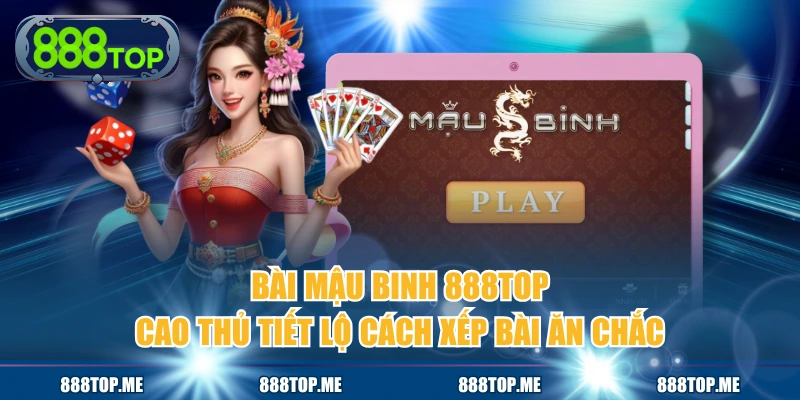 Bài Mậu Binh 888TOP