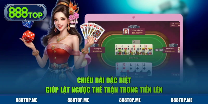 Chiêu bài đặc biệt giúp lật ngược thế trận trong Tiến Lên