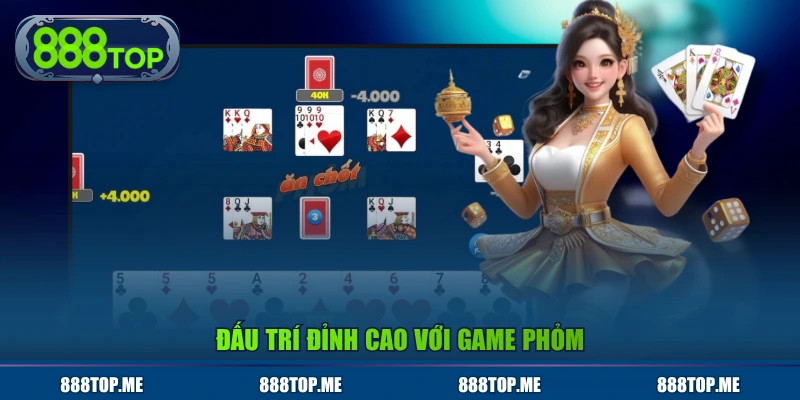 Đấu trí đỉnh cao với game Phỏm