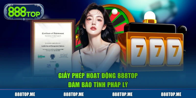 Giấy phép hoạt động 888TOP đảm bảo tính pháp lý