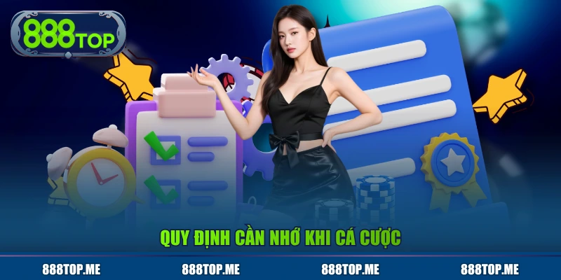 Quy định cần nhớ khi cá cược