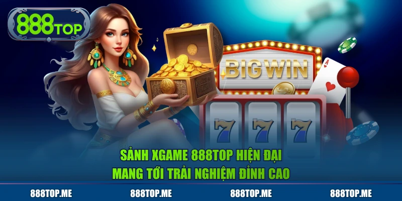 Sảnh Xgame 888TOP hiện đại, mang tới trải nghiệm đỉnh cao