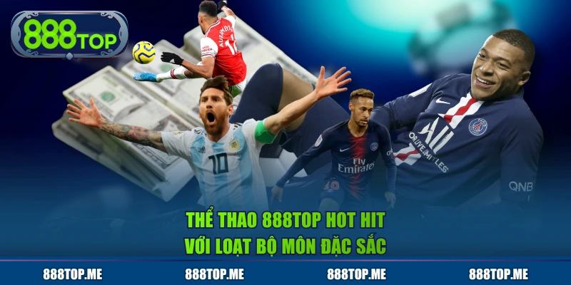 Thể thao 888TOP hot hit với loạt bộ môn đặc sắc