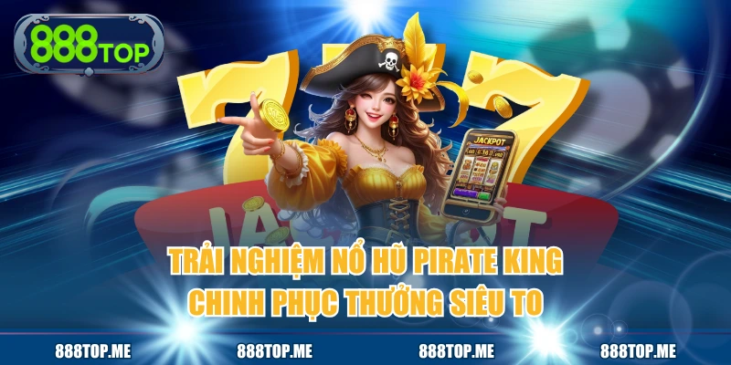 Nổ Hũ Pirate King