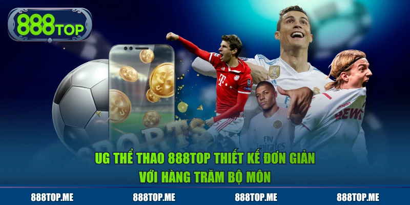UG thể thao 888TOP thiết kế đơn giản với hàng trăm bộ môn