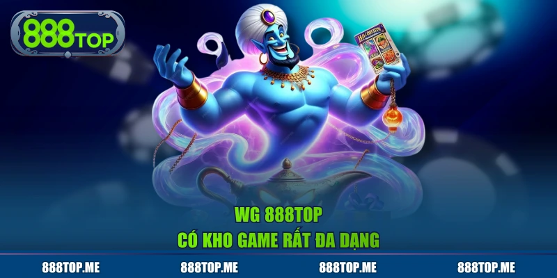 WG 888TOP có kho game rất đa dạng