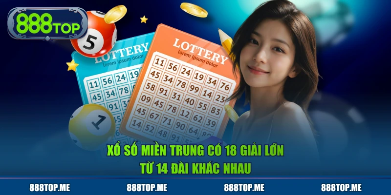 Xổ số miền Trung có 18 giải lớn từ 14 đài khác nhau